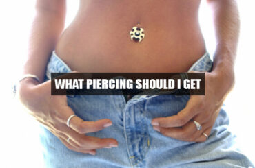 what piercing should i get
