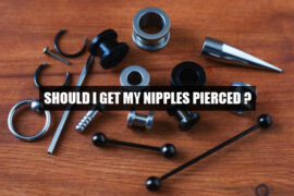 should i get my nipples pierced