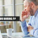 are you boring
