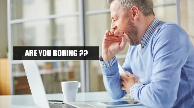 are you boring