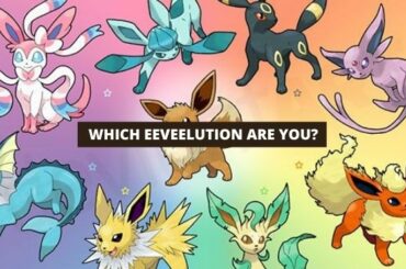 WHICH EEVEELUTION ARE YOU