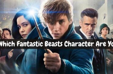 Which Fantastic Beasts Character Are You