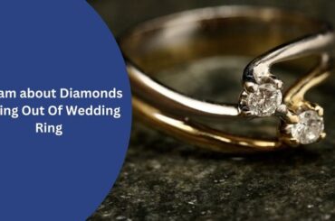 Dream about Diamonds Falling Out Of Wedding Ring